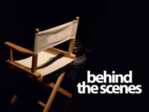 behind the scenes