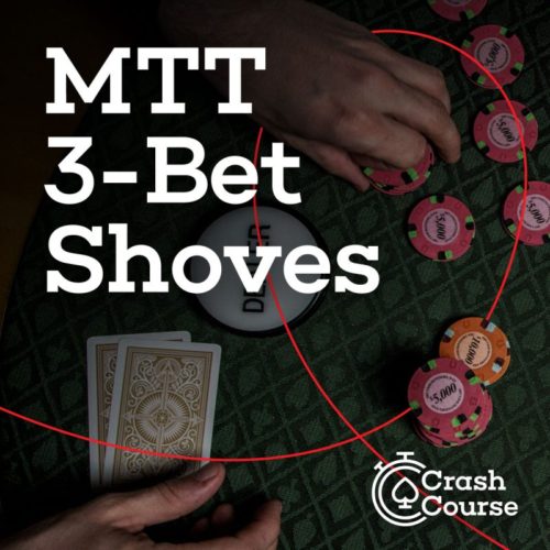 Red Chip Poker MTT 3-Bet Shoves Crash Course