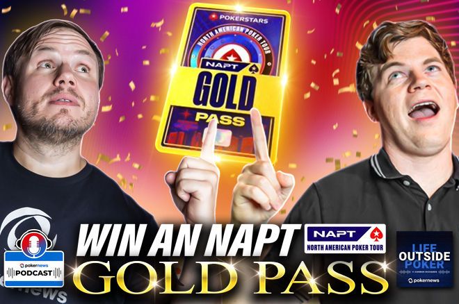 NAPT Gold Pass PokerNews Podcast